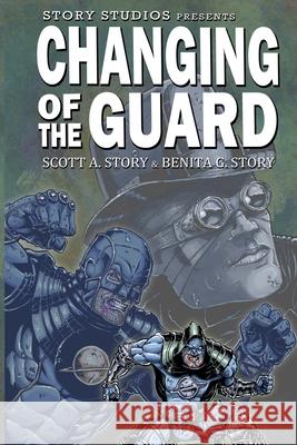 Story Studios Presents Changing of the Guard Benita G. Story Scott A. Story 9780981739359 Story Studios, LLC. - książka