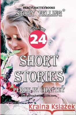 Story Telling Twenty Four: Short Stories Percy W. Chattey 9781916058767 Percychatteybooks Publishing - książka