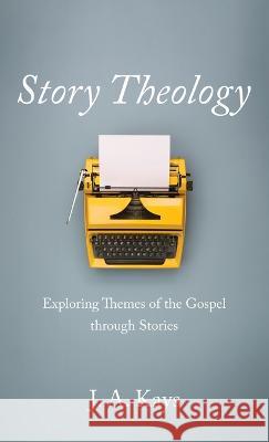 Story Theology J A Kays 9781666738933 Resource Publications (CA) - książka