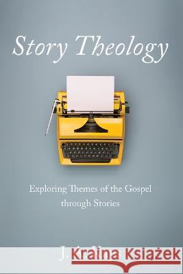 Story Theology J. A. Kays 9781666738926 Resource Publications (CA) - książka