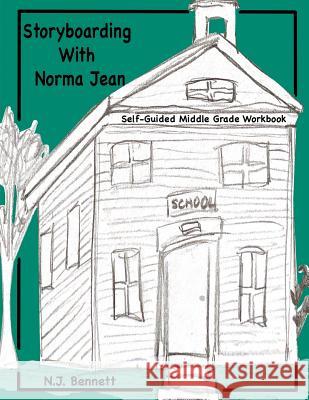 Storyboarding with Norma Jean N. J. Bennett Bronwyn Bennett Lane Megan Bennett 9781985025981 Createspace Independent Publishing Platform - książka