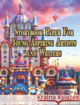 Storybook Paper for Young Aspiring Artists and Writers Daniel Ingram 9781791343996 Independently Published - książka