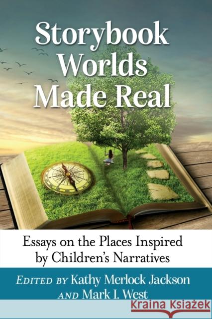 Storybook Worlds Made Real: Essays on the Places Inspired by Children's Narratives Kathy Merlock Jackson Mark I. West 9781476674186 McFarland & Company - książka