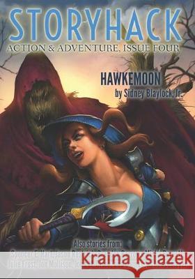 StoryHack Action & Adventure, Issue Four Sidney Blayloc Spencer E. Hart Jason Restrick 9781686240089 Independently Published - książka