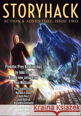 StoryHack Action & Adventure, Issue Two Frost, Julie 9781719218832 Createspace Independent Publishing Platform - książka