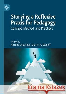 Storying a Reflexive Praxis for Pedagogy  9783031065903 Springer International Publishing - książka