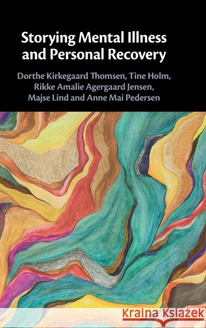 Storying Mental Illness and Personal Recovery Anne Mai (Aarhus Universitet, Denmark) Pedersen 9781108830454 Cambridge University Press - książka