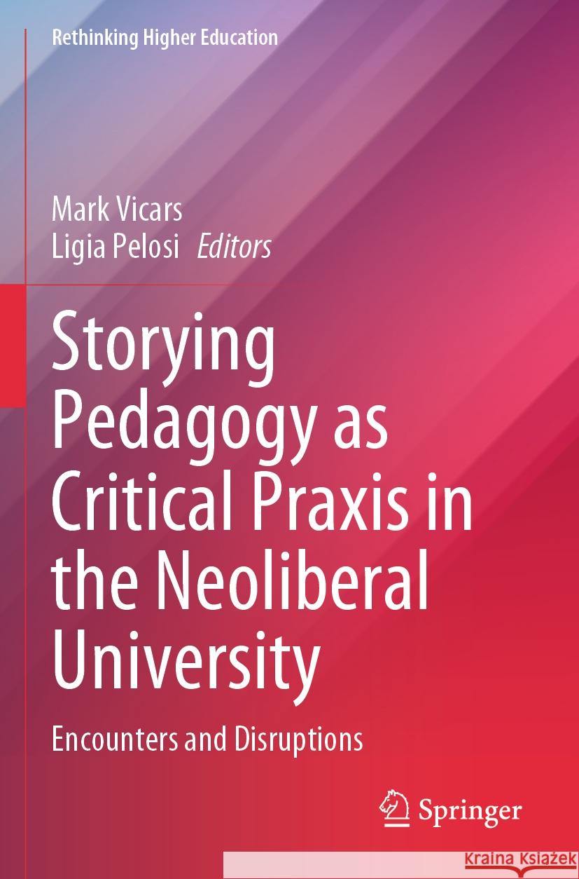 Storying Pedagogy as Critical Praxis in the Neoliberal University  9789819942480 Springer Nature Singapore - książka