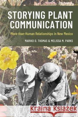 Storying Plant Communication Melissa M. Parks 9781666965087 Bloomsbury Publishing Plc - książka