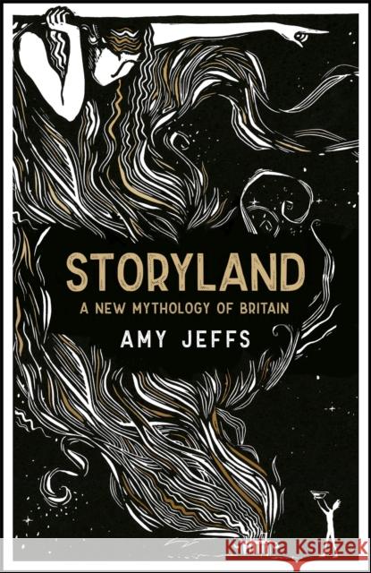 Storyland: A New Mythology of Britain Amy Jeffs 9781529407976 Quercus Publishing - książka