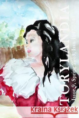 Storylandia Issue 9: Rose Rebecca Lartigue Ginger Mayerson Jennifer Bentson 9780984832576 Wapshott Press the - książka