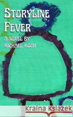 Storyline Fever Michael Koch   9798359982368 Independently Published - książka