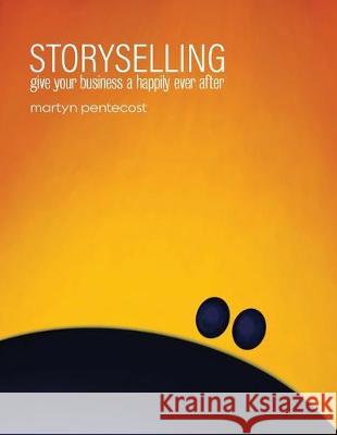 Storyselling: Give your business a happily ever after Martyn Pentecost 9781907282591 mPowr (Publishing) Ltd - książka