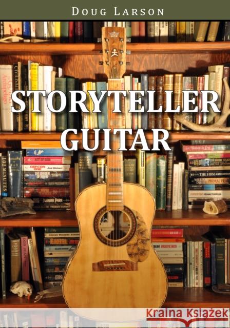 Storyteller Guitar Doug Larson 9781554888870 Dundurn Group - książka