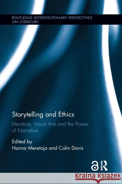 Storytelling and Ethics: Literature, Visual Arts and the Power of Narrative Hanna Meretoja Colin Davis 9780367667481 Routledge - książka