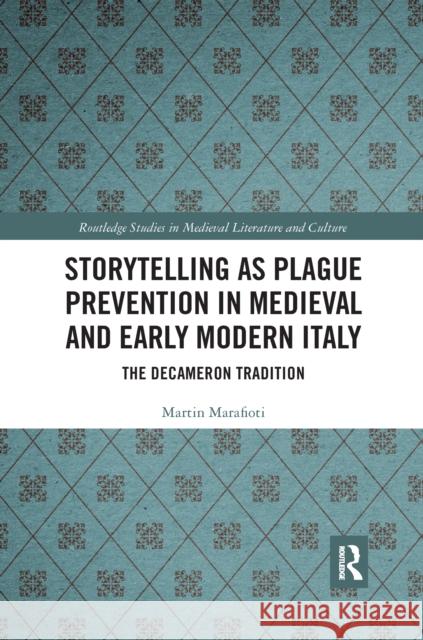 Storytelling as Plague Prevention in Medieval and Early Modern Italy: The Decameron Tradition Martin Marafioti 9780367667283 Routledge - książka