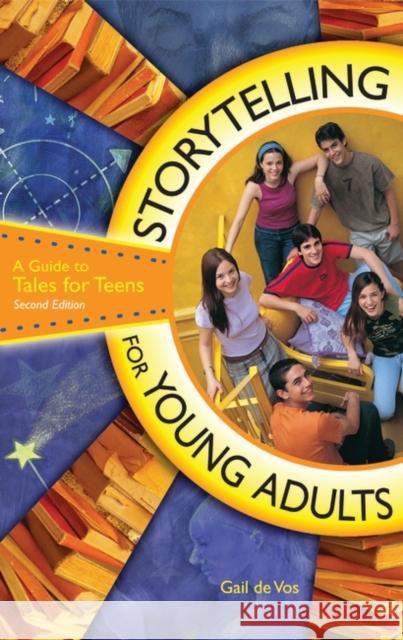 Storytelling for Young Adults: A Guide to Tales for Teens De Vos, Gail 9781563089039 Libraries Unlimited - książka