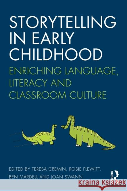 Storytelling in Early Childhood: Enriching language, literacy and classroom culture Cremin, Teresa 9781138932142 Routledge - książka
