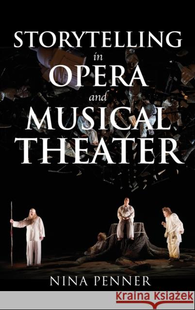 Storytelling in Opera and Musical Theater Nina Penner 9780253049964 Indiana University Press - książka