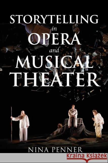 Storytelling in Opera and Musical Theater Nina Penner 9780253049971 Indiana University Press - książka