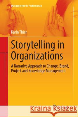 Storytelling in Organizations: A Narrative Approach to Change, Brand, Project and Knowledge Management Russin, Markus 9783662585818 Springer - książka