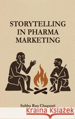 Storytelling in Pharma Marketing Subba Rao Chaganti 9789349562035 Pharma Med Press - książka