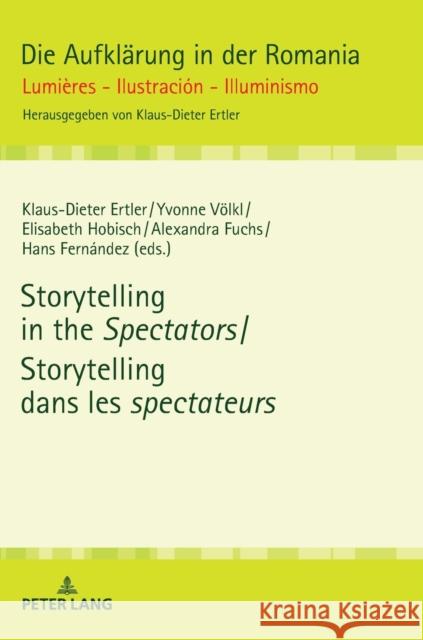 Storytelling in the Spectators / Storytelling Dans Les Spectateurs Ertler, Klaus-Dieter 9783631748411 Peter Lang Gmbh, Internationaler Verlag Der W - książka