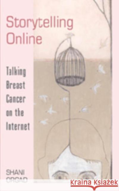 Storytelling Online: Talking Breast Cancer on the Internet Jones, Steve 9780820476292 Peter Lang Publishing Inc - książka