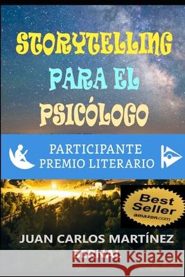 Storytelling Para El Psicólogo Juan Carlos Martínez Bernal 9798653601255 Independently Published - książka