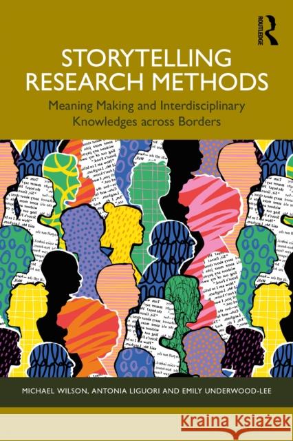 Storytelling Research Methods: Meaning Making and Interdisciplinary Knowledges across Borders Emily Underwood-Lee 9781032228426 Routledge - książka