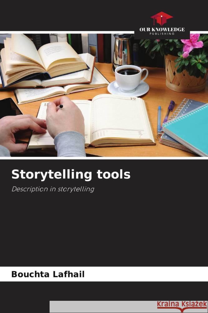 Storytelling tools Lafhail, Bouchta 9786208183578 Our Knowledge Publishing - książka