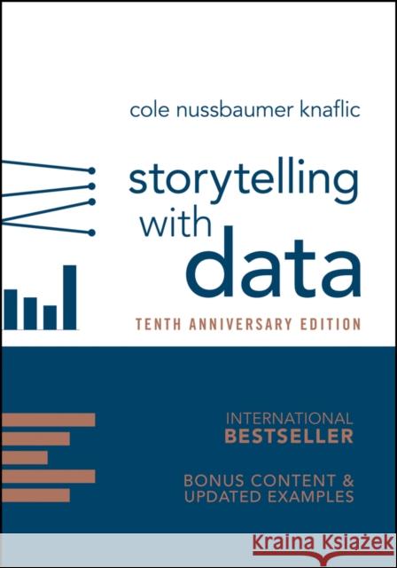 Storytelling with Data: A Data Visualization Guide for Business Professionals Cole Nussbaumer Knaflic 9781394388097 Wiley - książka