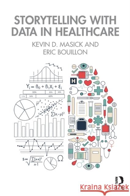 Storytelling with Data in Healthcare Kevin Masick Eric Bouillon 9780367898779 Routledge - książka