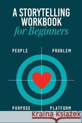 Storytelling Workbook for Beginners: A Workbook to Brainstorm, Practice, and Create 100 Stories B. Rain Bennett 9781736213506 Flying Flounder Publishing - książka