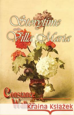 Storytime at the Villa Maria Constance Walker 9780988430730 Winter's Eve Books - książka