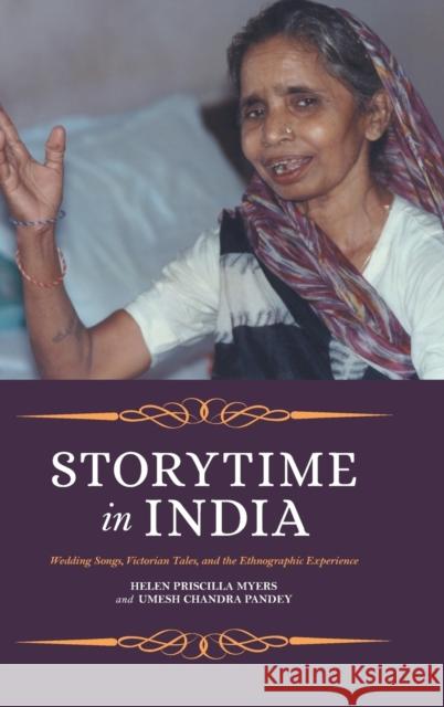 Storytime in India: Wedding Songs, Victorian Tales, and the Ethnographic Experience  9780253041623 Indiana University Press - książka