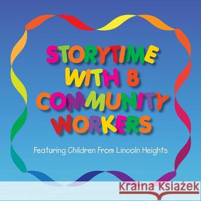 Storytime With 8 Community Workers: Featuring Children from Lincoln Heights Marconi, Gloria 9781497513525 Createspace - książka