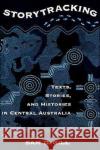 Storytracking: Texts, Stories, and Histories in Central Australia Gill, Sam D. 9780195115871 Oxford University Press
