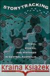 Storytracking: Texts, Stories, and Histories in Central Australia Gill, Sam D. 9780195115888 Oxford University Press