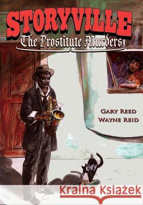 Storyville: The Prostitute Murders Gary Reed Wayne Reid 9780996030687 Caliber Comics - książka