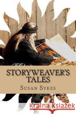 StoryWeaver's Tales Sykes, Susan 9781497366053 Createspace - książka