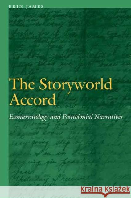 Storyworld Accord: Econarratology and Postcolonial Narratives James, Erin 9780803243989 University of Nebraska Press - książka