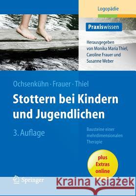 Stottern Bei Kindern Und Jugendlichen: Bausteine Einer Mehrdimensionalen Therapie Ochsenkühn, Claudia 9783662436493 Springer - książka