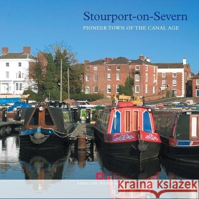 Stourport-On-Severn: Pioneer Town of the Canal Age Giles, Colum 9781905624362 ENGLISH HERITAGE - książka