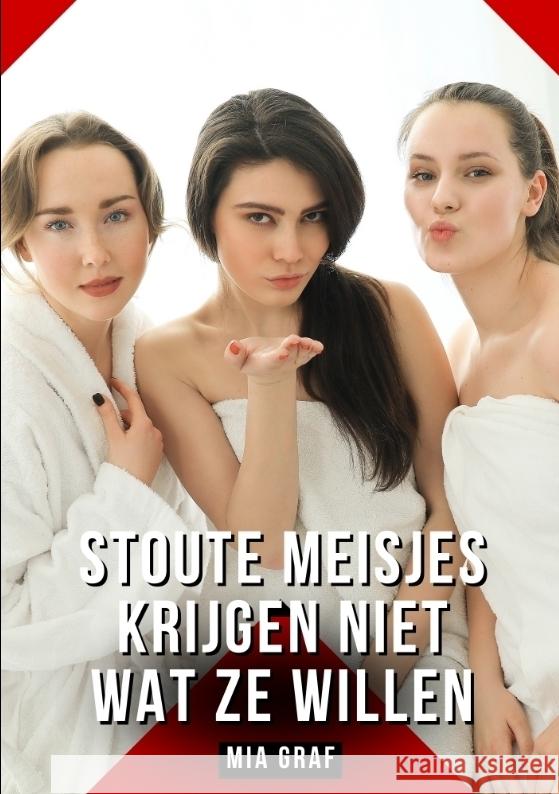 Stoute meisjes krijgen niet wat ze willen Graf, Mia 9783384457844 Mia Graf - książka
