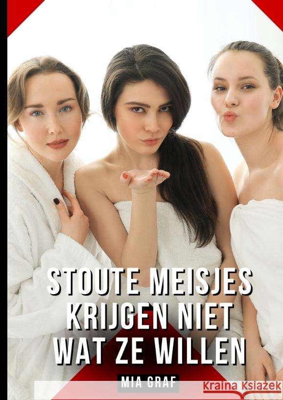 Stoute meisjes krijgen niet wat ze willen Graf, Mia 9783384457851 Mia Graf - książka