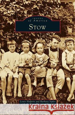 Stow Lewis Halprin, Barbara Sipler, Stow Historical Society 9781531642983 Arcadia Publishing Library Editions - książka