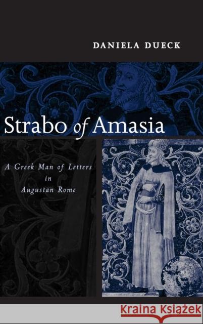 Strabo of Amasia: A Greek Man of Letters in Augustan Rome Dueck, Daniela 9780415216722 Routledge - książka