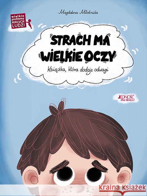 Strach ma wielkie oczy Młodnicka Magdalena 9788379719075 Jedność - książka