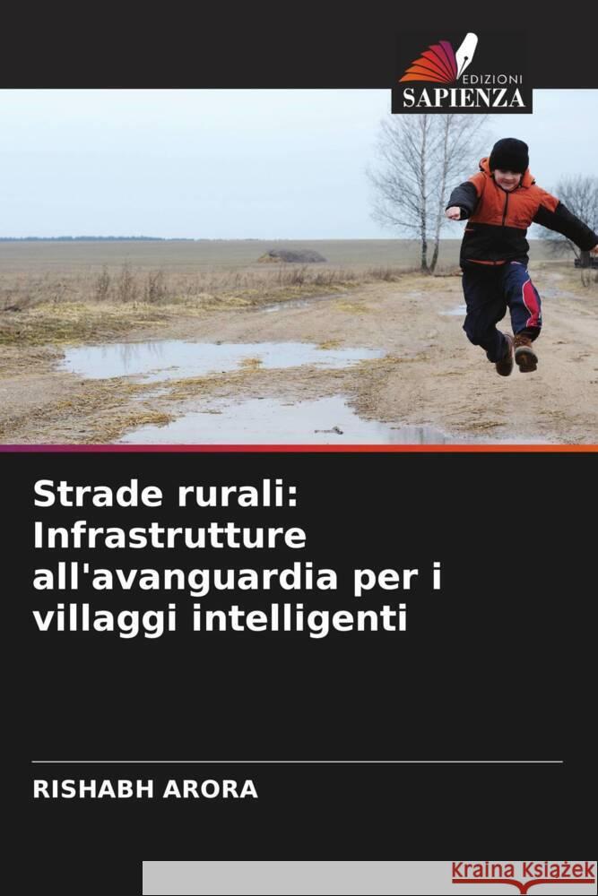 Strade rurali: Infrastrutture all'avanguardia per i villaggi intelligenti Rishabh Arora 9786207429158 Edizioni Sapienza - książka